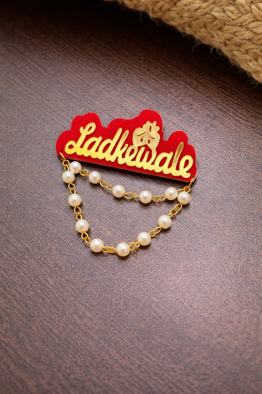Ladkewale / Ladkiwale Wedding Brooch Badge with Pearl Chain